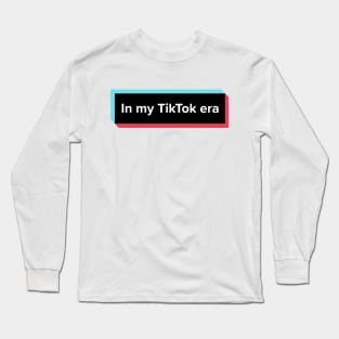 In my TikTok era design Long Sleeve T-Shirt